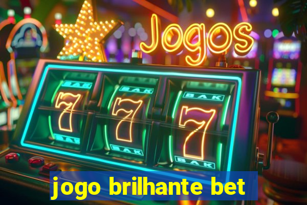 jogo brilhante bet